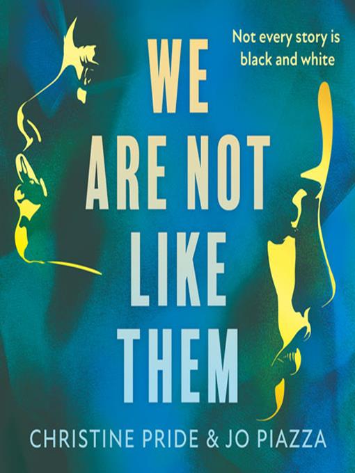 Title details for We Are Not Like Them by Christine Pride - Available